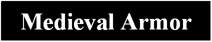 Text Box: Medieval Armour
